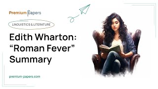 Edith Wharton “Roman Fever” Summary  Essay Example [upl. by Bluh]