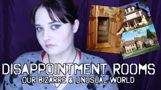 Disappointment Rooms  Our Bizarre amp Unusual World Ep 8 [upl. by Bixler]