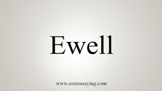 How To Say Ewell [upl. by Josie806]