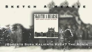 JRoberts  Sketch A Hearse feat Supa Kaliente amp Vega7 The Ronin Prod IM’PERETIV [upl. by Ready]