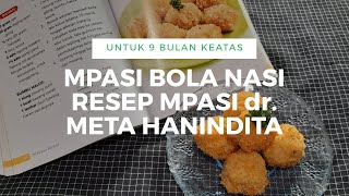 MPASI BOLA NASI  RESEP MPASI DOKTER META HANINDITA [upl. by Waugh564]