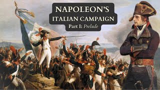 Napoleon Documentary Part 8 Italian Campaign  The New Commander [upl. by Ameg]