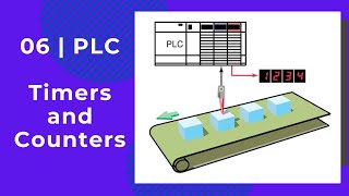 PLC  06  Timers and Counters [upl. by Nnel]