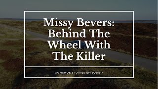 Missy Bevers Behind the Wheel with the Killer [upl. by Otsenre]