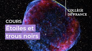 Étoiles et trous noirs 5  Françoise Combes 20232024 [upl. by Tadeas]