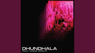 Dhundhala [upl. by Acinnej]