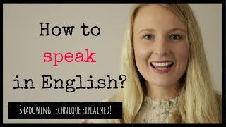 How to speak in English Shadowing Technique Explained [upl. by Dorran913]