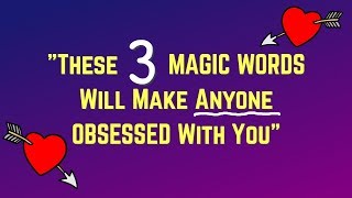 These 3 Magic Words Make ANYONE Obsessed With You  Love Spells that Work Instantly [upl. by Cortney587]