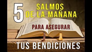 5 SALMOS DE LA MAÑANA PARA ASEGURAR TUS BENDICIONES  SALMOS PODEROSOS DE PROSPERIDAD 🙏😇 [upl. by Thursby]