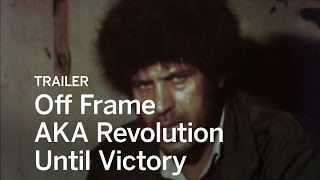 OFF FRAME AKA REVOLUTION UNTIL VICTORY Trailer  Festival 2016 [upl. by Karl]