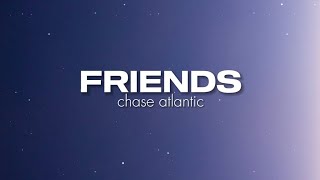 Friends  chase atlantic [upl. by Mcclary]