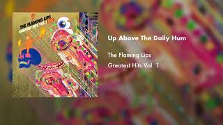 The Flaming Lips  Up Above The Daily Hum Official Audio [upl. by Suinuj]