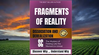 Fragments of Reality Dissociation and Derealization  Audiobook [upl. by Campman]