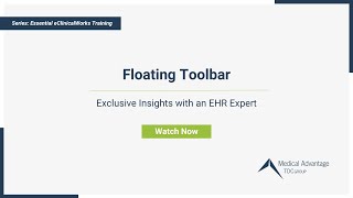 Floating Toolbar eClinicalWorks Training Series Ep 3  Presented By Medical Advantage [upl. by Etnuhs]