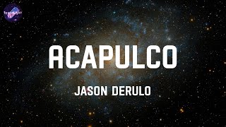 Acapulco  Jason Derulo Lyrics [upl. by Mahgem]