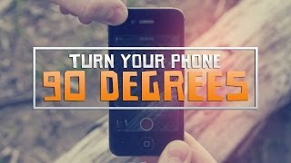 Turn Your Phone 90 Degrees [upl. by Windzer]