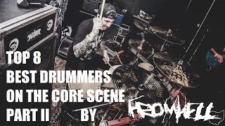 Top 8 Best Drummers On The Core Scene PART II 🥁🥁 [upl. by Dwayne563]