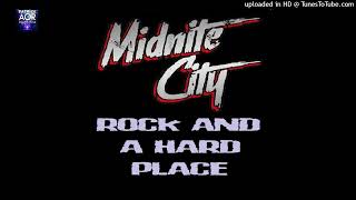 MIDNITE CITY  Rock and a Hard Place [upl. by Tymothy552]