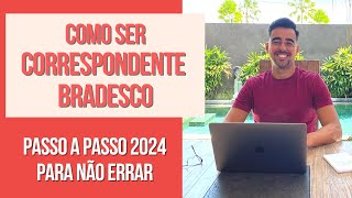 Como ser Correspondente Bancário Bradesco em 2024  Vale a pena Aprova [upl. by Petua]