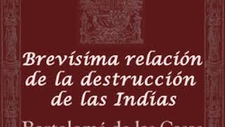 Brevísima relación de la destrucción de las Indias by Bartolomé de las CASAS  Full Audio Book [upl. by Esenej]