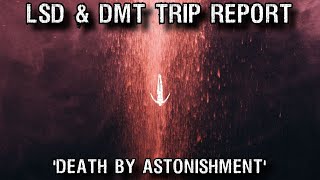 LSD amp DMT Trip Report Death by Astonishment [upl. by Richey95]