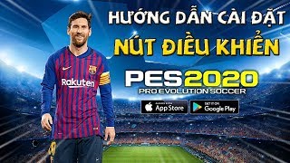 Hướng dẫn cài đặt nút điều khiển cơ bản trận đấu trong eFootball PES Mobile 2020  PES Pro TV [upl. by Ayortal]