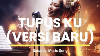 Tupus Ku Versi Baru  Sabahan Music Song [upl. by Boycey]