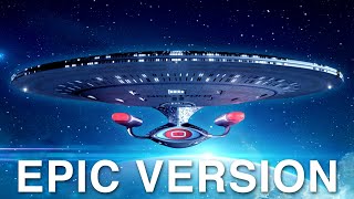 Star Trek The Next Generation Theme  EPIC VERSION [upl. by Ahseya]