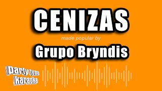 Grupo Bryndis  Cenizas Versión Karaoke [upl. by Ginny963]