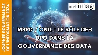 RGPD  CNIL  Le rôle des DPO dans la gouvernance des data [upl. by Necaj397]