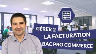 Gérer 2  La facturation  Bac pro commerce [upl. by Sabrina]