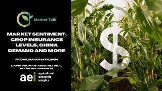 Market Sentiment Crop Insurance Levels China Demand and More [upl. by Aikaj]