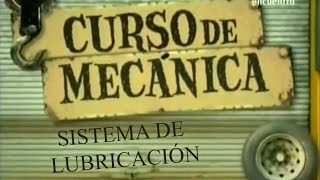 Curso de Mecánica  04  Sistema de lubricación [upl. by Guinn]