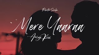 Mere Yaaraa Slowed amp Reverb  Akshay Kumar Katrina Kaif Arijit Singh Neeti Mohan [upl. by Anier]