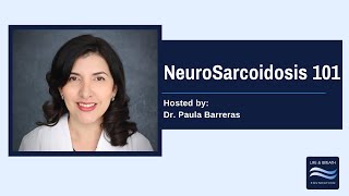 NeuroSarcoidosis 101 with Dr Barreras [upl. by Brasca]