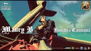 Maury B  Bombe e Cannoni official video [upl. by Neelrad]