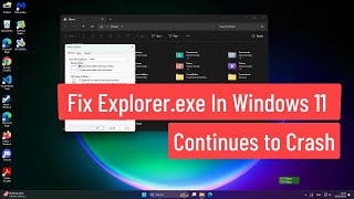 Fix Explorerexe In Windows 11 Continues to Crash [upl. by Mar393]