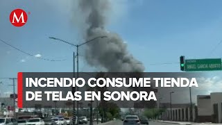 Incendio en supermercado consume tienda de telas en Sonora [upl. by Neenaj]