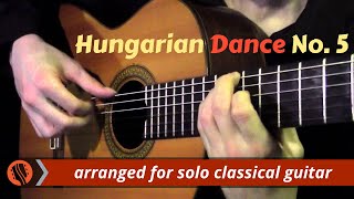 Hungarian Dance No 5 by J Brahms classical guitar arrangement by Emre Sabuncuoğlu [upl. by Moynahan]