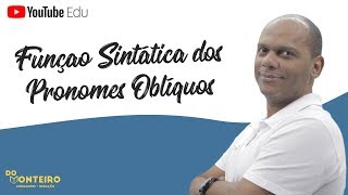 FUNÇÃO SINTÁTICA DOS PRONOMES OBLÍQUOS ✏️ [upl. by Benoit]