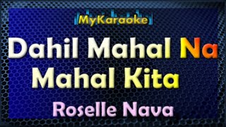 DAHIL MAHAL NA MAHAL KITA  KARAOKE in the style of ROSELLE NAVA [upl. by Gelasias902]