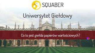 Lekcja 1 Co to jest giełda papierów wartościowych  Uniwersytet Giełdowy [upl. by Einaffyt508]