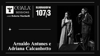 COALA SESSIONS com Arnaldo Antunes e Adriana Calcanhotto [upl. by Ioab]