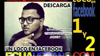 JHONNY LEXUS UN LOCO EN FACEBOOK Parte 1 Y 2 llamada a Pablo Escobar via EcuaUrbanoCom [upl. by Yahiya]