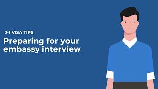 J1 Visa Tips Preparing for Your Embassy Interview [upl. by Henson]