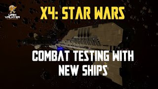 Combat Test with the New Ships X4 Star Wars patch 051  Urik [upl. by Ojimmas]