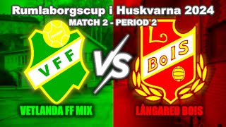 Fotbollscup i Huskvarna 2024  Match 2 Vetlanda FF Mix  Långared BOIS Period 2  SimRäv [upl. by Trisha]