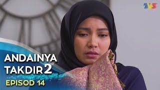 HIGHLIGHT Episod 14  Andainya Takdir 2 [upl. by Leirvag]