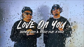 Victor J Sefo amp Revus  Love On You Official Music Video ft KNova [upl. by Cecilio]