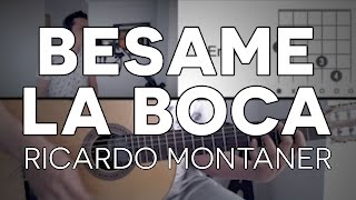 Besame La Boca Ricardo Montaner Tutorial Cover  Guitarra Mauro Martinez [upl. by Leahpar]